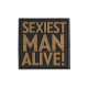 JTG - 3D PVC patch - Sexiest Man Alive - Black